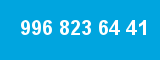996 823 64 41